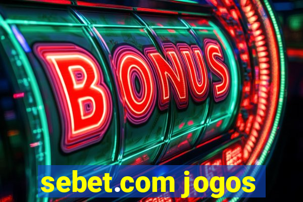 sebet.com jogos